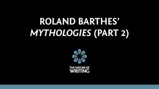 Roland Barthes Mythologies  Literary Theory  Part 2 [upl. by Salmon]