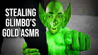 Stealing Glimbos Gold ASMR [upl. by Andres]