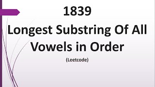 Longest Substring Of All Vowels in Order Leetcode 1839 [upl. by Danieu622]