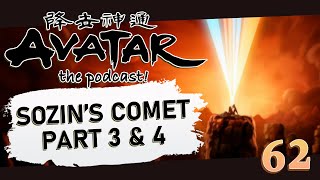 Sozins Comet Part 3 amp 4  Episode 62  Avatar The Podcast [upl. by Elspeth]