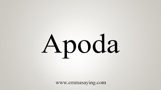 How To Say Apoda [upl. by Amaryl]