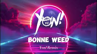 Taïro  Bonne Weed  Yon Remix [upl. by Inal343]