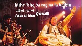 kithe Ishq da rog na la bethin nusrat fateh ali khan￼ Qawwali  khansaab trending [upl. by Atiluap]