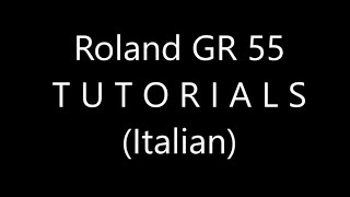 Roland GR 55 Tutorials Italian [upl. by Horton]