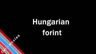 How to Pronounce Hungarian forint [upl. by Suiramaj]