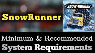 SnowRunner System Requirements  Snow Runner Requirements Minimum amp Recommended [upl. by Sarchet]