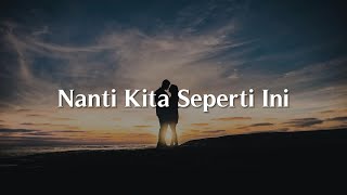 Batas Senja  Nanti Kita Seperti Ini Lirik [upl. by Ninel]