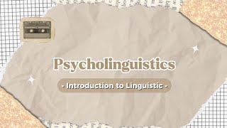 Psycholinguistics  Introduction to Linguistic  English Education 2023 [upl. by Isdnyl]