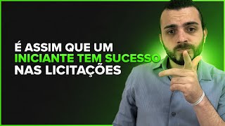 É assim que um iniciante tem sucesso nas licitações [upl. by Ainehta]