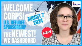 The NEWEST Welcome Corps Dashboard August 7 2024  US Refugee Sponsorship [upl. by Mcgill]