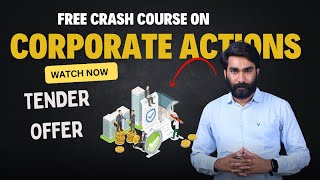 Free Course on Corporate Actions  Deep Dive into Tender Offers with Example [upl. by Adnanref598]