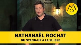 Nathanaël Rochat  Du StandUp à la Suisse [upl. by Nosa145]