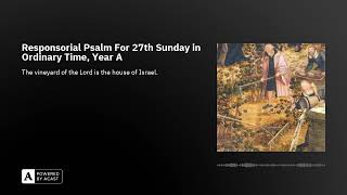 Responsorial Psalm For 27th Sunday in Ordinary Time Year A [upl. by Ggerg767]