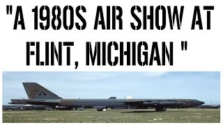 1980S AIR SHOW AT FLINT MICHIGAN  THE MICHIGAN HISTORY CHANNEL [upl. by Nhguaval610]