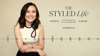 Three Steps To Finding Your Personal Style  Episode 2 of The Styled Life Podcast [upl. by Nimaj]