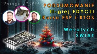 PODSUMOWANIE  Akcji IIgiej EDYCJI Kursu ESP i RTOS  życzenia [upl. by Carolus553]