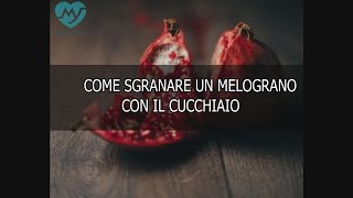 Sgranare il Melograno  Trucco Facile e Veloce [upl. by Yrelle]