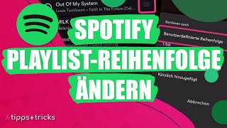 Spotify PlaylistReihenfolge ändern – so gehts [upl. by Teryl]