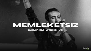 Gazapizm  Memleketsiz ft Ati242 amp Uzi [upl. by Eloken]