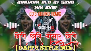 Chori Chori Mamar Chori  Banjara Old Dj Song Mix 2k21  DAPPU STYLE MIX  TRENDING  DJ GOVIND [upl. by Silvain]