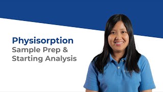 Physisorption Sample Prep amp Starting Analysis [upl. by Amliw]