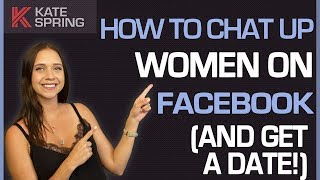 How To Chat Up Women On Facebook And Get A Date [upl. by Victoria]