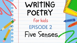 Writing Poetry for Kids  Episode 2  Five Senses [upl. by Faden]