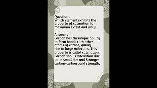 Which element exhibits the property of catenation to maximum extent and why [upl. by Adriane]