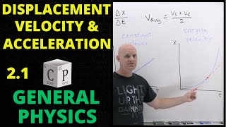 21 Displacement Velocity and Acceleration  General Physics [upl. by Assile]