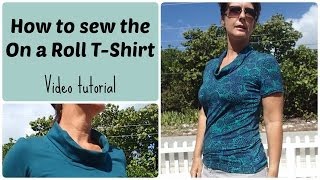 On a Roll T Shirt sewing tutorial [upl. by Waly394]