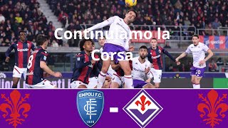 Empoli  Fiorentina  Continuiamo la Corsa  Commento Prepartita e Probabile [upl. by Nivanod]