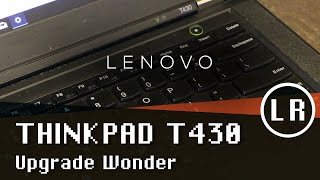 Lenovo ThinkPad T430 Upgrade Wonder [upl. by Ynafets]