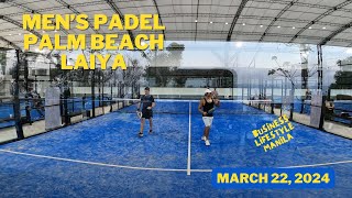 Mens Intermediate Padel in Palm Beach Laiya Grand Opening [upl. by Tedder]