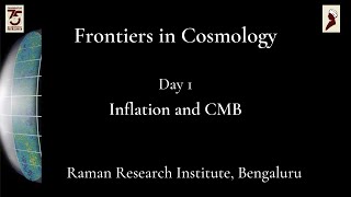 Inflation and CMB  Frontiers in Cosmology Conference  Day 1 [upl. by Acirt219]