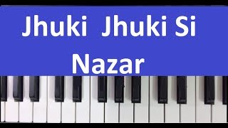 jhuki jhuki si nazar piano harmonium notes tutorial [upl. by Nikolia]