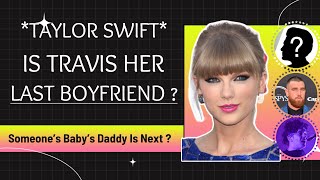 🔮🎤🏈“Is Travis Kelce The Last Boyfriend For Taylor Swift”🏈🎤🔮 Tarot Reading [upl. by Ekim758]