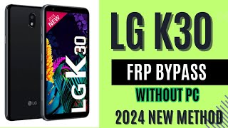 LG K30 FRP BYPASS WITHOUT PC NEW UPDATED METHOD 2024 [upl. by Anilem109]