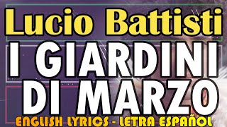 I GIARDINI DI MARZO  Lucio Battisti 1972 Letra Español English Lyrics testo italiano [upl. by Aramois916]