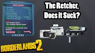 Borderlands 2 The Retcher Does it Suck [upl. by Atiekal950]