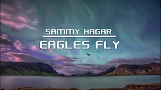 Eagles Fly  Sammy Hagar HD lyrics [upl. by Meave698]