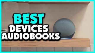 ▶️Best Devices for Audiobooks in 2023 [upl. by Eelahc331]