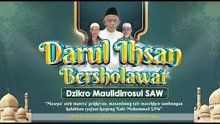 DARUL IHSAN BERSHOLAWAT Dzikro Maulidirrosul [upl. by Sharp795]