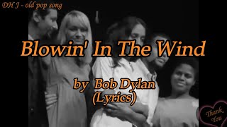 Bob Dylan  Blowin In The WindLyrics [upl. by Pepin772]