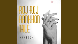 Roj Roj Aankhon Tale Reprise [upl. by Saunders]