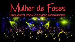 Mulher de Fases  Orquestra Rock e Raimundos [upl. by Ariew743]