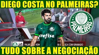 DIEGO COSTA NO PALMEIRAS SAIBA TUDO SOBRE A NEGOCIAÇÃO DO ATACANTE COM O ALVIVERDE [upl. by Niras]