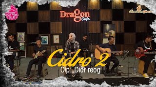 Cidro 2 Cover  Suci Tacik Live Dragon Cafe [upl. by Kristo299]