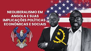 José Gama e Muata Sebastião conversam sobre neoliberalismo em Angola e suas implicações [upl. by Kingsbury]