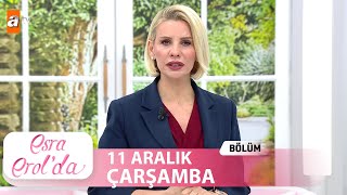 Esra Erolda 11 Aralık 2024  Tek Parça [upl. by Chitkara]