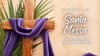 18022024 SMessa Festiva 1° Domenica di Quaresima [upl. by Gary]